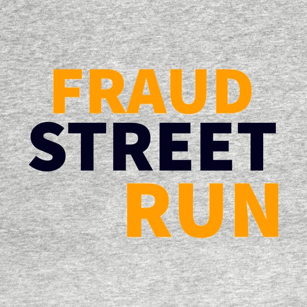 Fraud Street Run T-Shirt by yassinstore